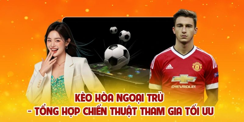 Kèo Hòa Ngoại Trừ